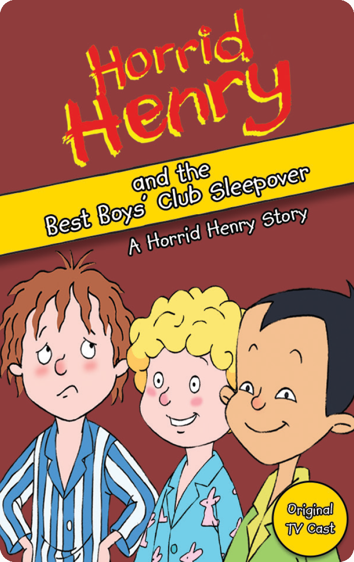 Horrid Henry and the Best Boys’ Club Sleepover